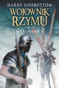 Wojownik Rzymu. Część 5. Wilki - okładka książki
