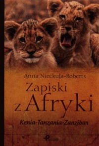 Zapiski z Afryki. Kenia-Tanzania-Zanzibar - okładka książki