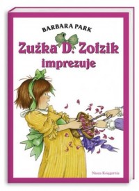 Zuźka D. Zołzik imprezuje - okładka książki