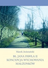Bł. Jana Pawła II koncepcja wychowania - okładka książki