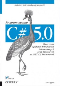 C# 5.0. Programowanie. Tworzenie - okładka książki