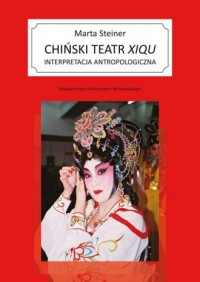 Chiński teatr xiqu. Interpretacja - okładka książki