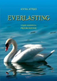 Everlasting. Część pierwsza: Przebudzenie - okładka książki