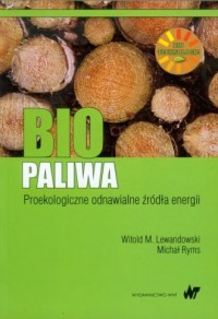 Biopaliwa. Proekologiczne odnawialne - okładka książki