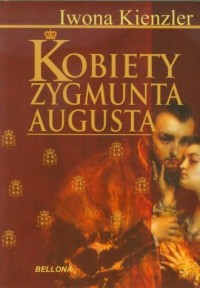 Kobiety Zygmunta Augusta - okładka książki