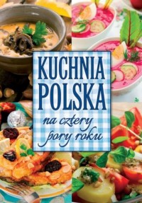 Kuchnia polska na cztery pory roku - okładka książki