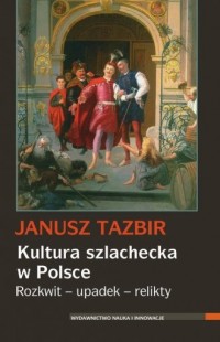 Kultura szlachecka w Polsce. Rozkwit - okładka książki