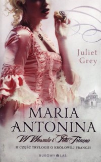 Maria Antonina. W Wersalu i Petit - okładka książki