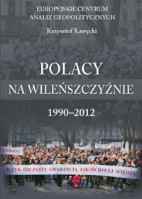 Polacy na Wileńszczyźnie 1990-2012 - okładka książki