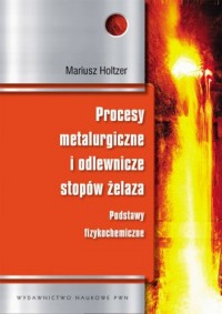 Procesy metalurgiczne i odlewnicze - okładka książki