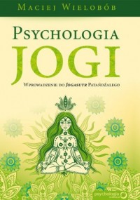 Psychologia jogi. Wprowadzenie - okładka książki