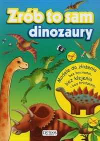 Dinozaury. Zrób to sam - okładka książki
