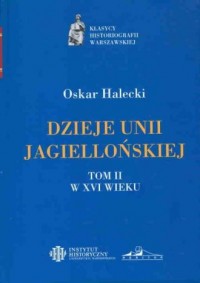 Dzieje Unii Jagiellońskiej Tom - okładka książki