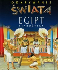 Egipt starożytny. Odkrywanie świata - okładka książki