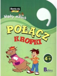 Mądry maluch. Połącz kropki. - okładka książki