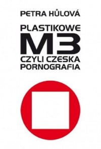 Plastikowe M3 czyli czeska pornografia - okładka książki