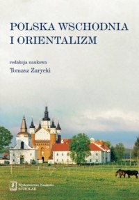 Polska Wschodnia i Orientalizm - okładka książki