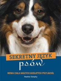 Sekretny język psów. Mowa ciała - okładka książki