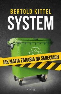 System. Jak mafia zarabia na śmieciach - okładka książki