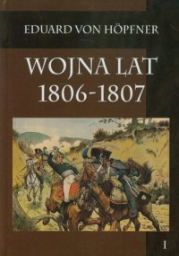 Wojna lat 1806-1807 cz. 1. Kampania - okładka książki