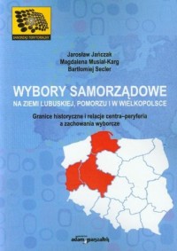 Wybory samorządowe na Ziemi Lubuskiej, - okładka książki