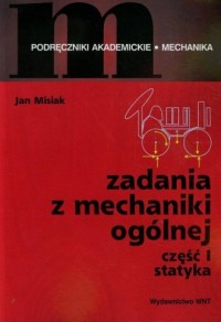 Zadania z mechaniki ogólnej. cz. - okładka książki