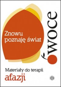 Znowu poznaję świat. Owoce. Materiały - okładka książki