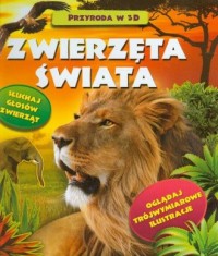 Zwierzęta świata. Przyroda w 3D - okładka książki