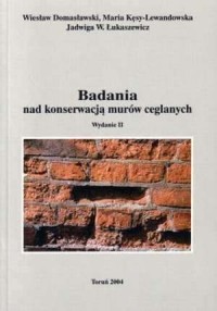 Badania nad konserwacją murów ceglanych - okładka książki