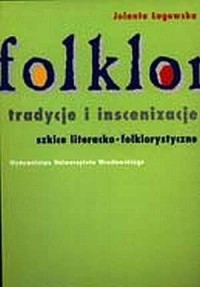 Folklor - tradycje i inscenizacje. - okładka książki