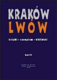 Kraków - Lwów. Książki - czasopisma - okładka książki