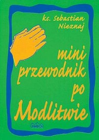 Mini przewodnik po Modlitwie - okładka książki