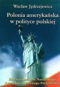Polonia amerykańska w polityce - okładka książki