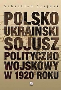 Polsko-ukraiński sojusz polityczno-wojskowy - okładka książki