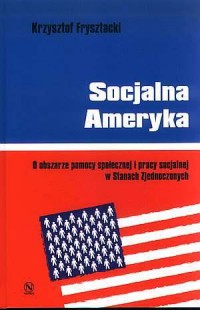 Socjalna Ameryka. O obszarze pomocy - okładka książki