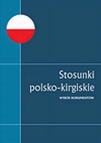 Stosunki polsko-kirgiskie. Wybór - okładka książki