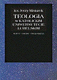 Teologia w Katolickim Uniwersytecie - okładka książki