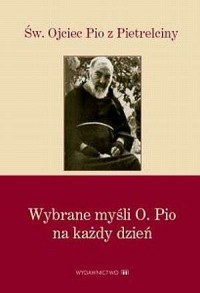 Wybrane myśli O. Pio na każdy dzień - okładka książki