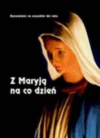 Z Maryją na co dzień. Rozważania - okładka książki