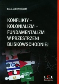 Konflikty - kolonializm - fundamentalizm - okładka książki