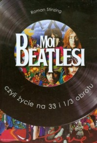 Moi Beatlesi czyli życie na 33 - okładka książki