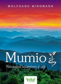 Mumio. Naturalne lekarstwo z gór - okładka książki