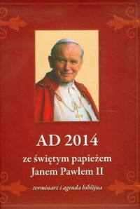 A.D. 2014 ze św. Janem Pawłem II. - okładka książki