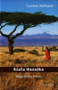 Biała Masajka. Moja wielka miłość - okładka książki