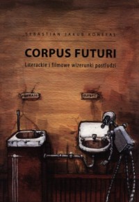 Corpus futuri. Literackie i filmowe - okładka książki