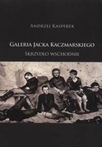 Galeria Jacka Kaczmarskiego. Skrzydło - okładka książki