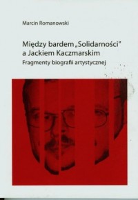 Między bardem Solidarności a Jackiem - okładka książki