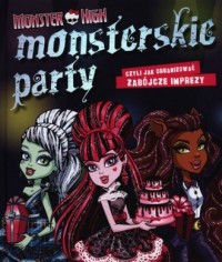 Monster High. Monsterskie party - okładka książki