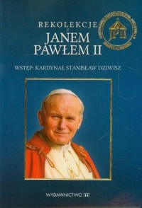 Rekolekcje z Janem Pawłem II - okładka książki