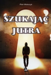 Szukając jutra - okładka książki